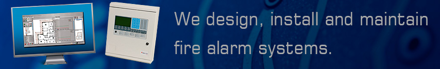 We design install and maintain fire alarm systems